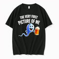 Officials The Very First Picture Of Me Funny Beer Drinking Sperm Joke T Shirt Sweater