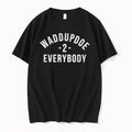 Officials Waddupdoe Vs Everybody T Shirt Sweater