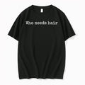 Officials Who Needs Hair With A Body Like This T Shirt Sweater