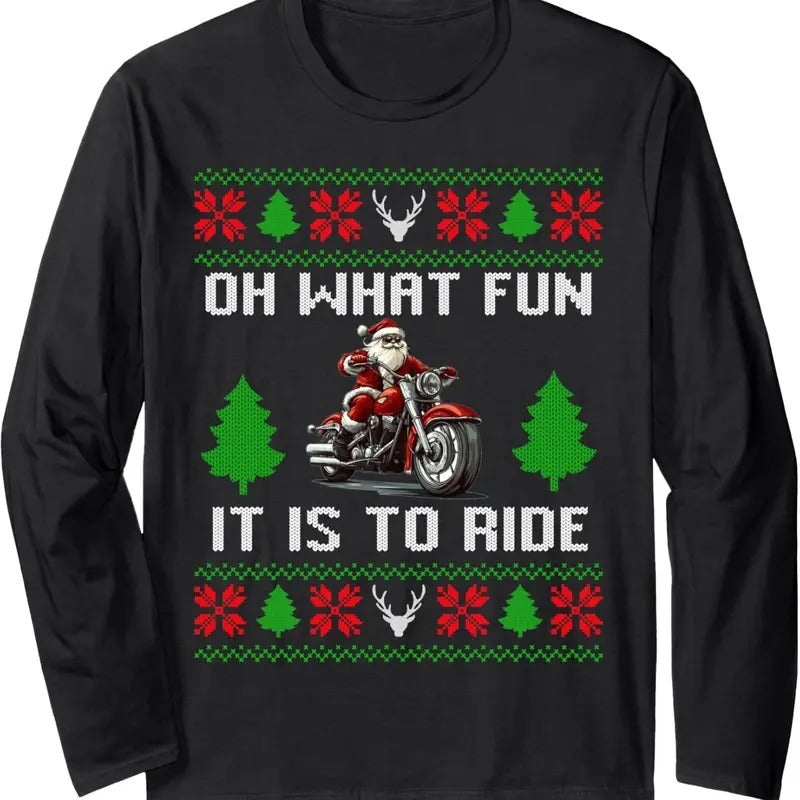 Oh What Fun Is Ride Motorcycle Santa Ugly Long Sleeve T Shirtstyle{N002}2 T-Shirts
