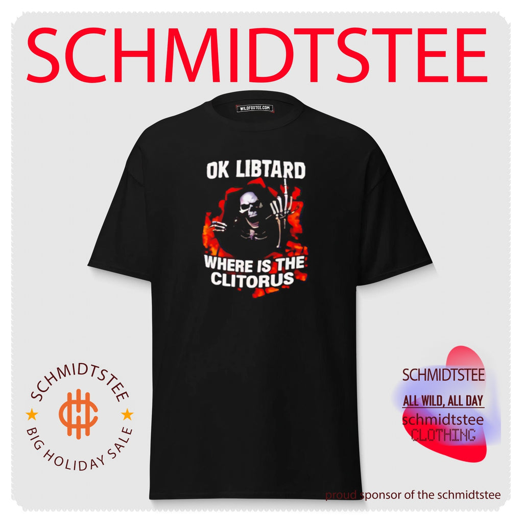 Ok Libtard Where is the Clitorus Shirt