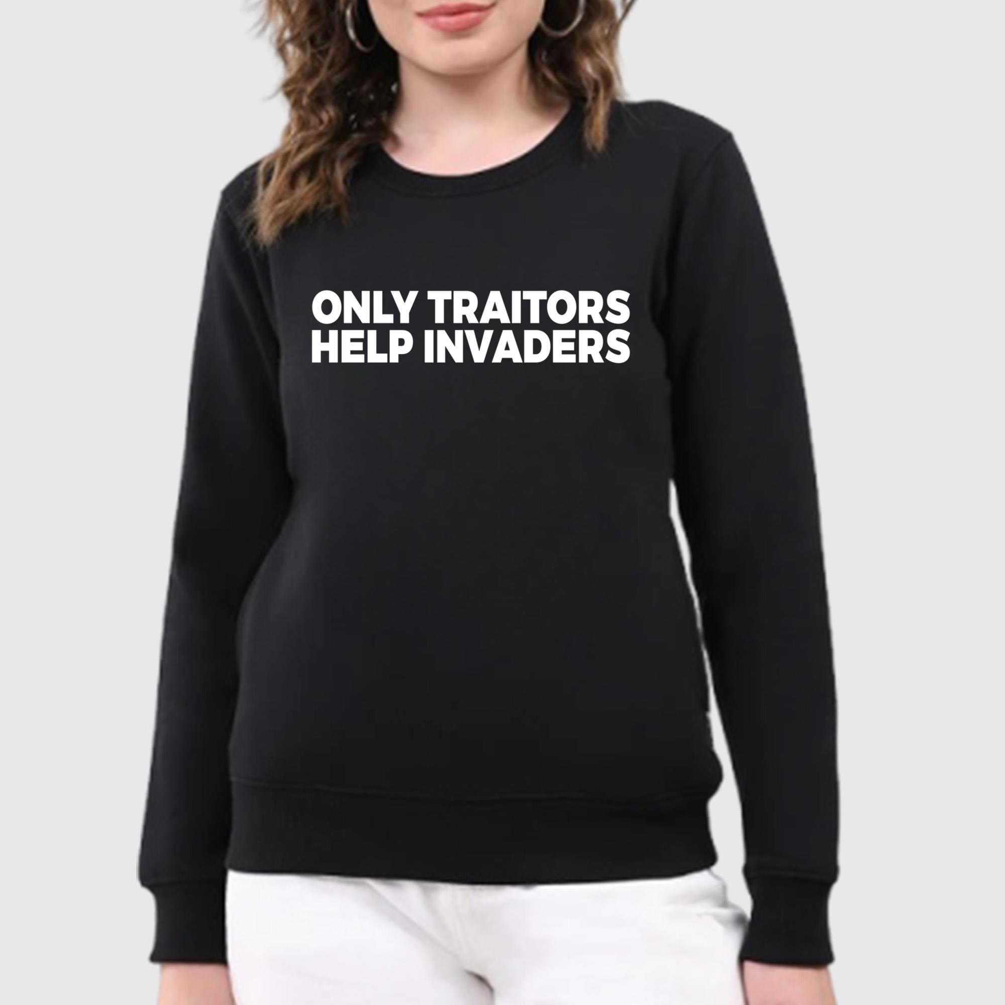 Only Traitors Help Invaders Shirt
