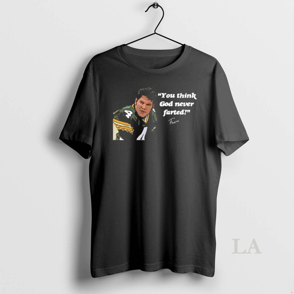 Original Brett Favre You Think God Never Farted Green Bay Packers