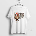 Original Crazy Chicken Lady Funny Farm Animal