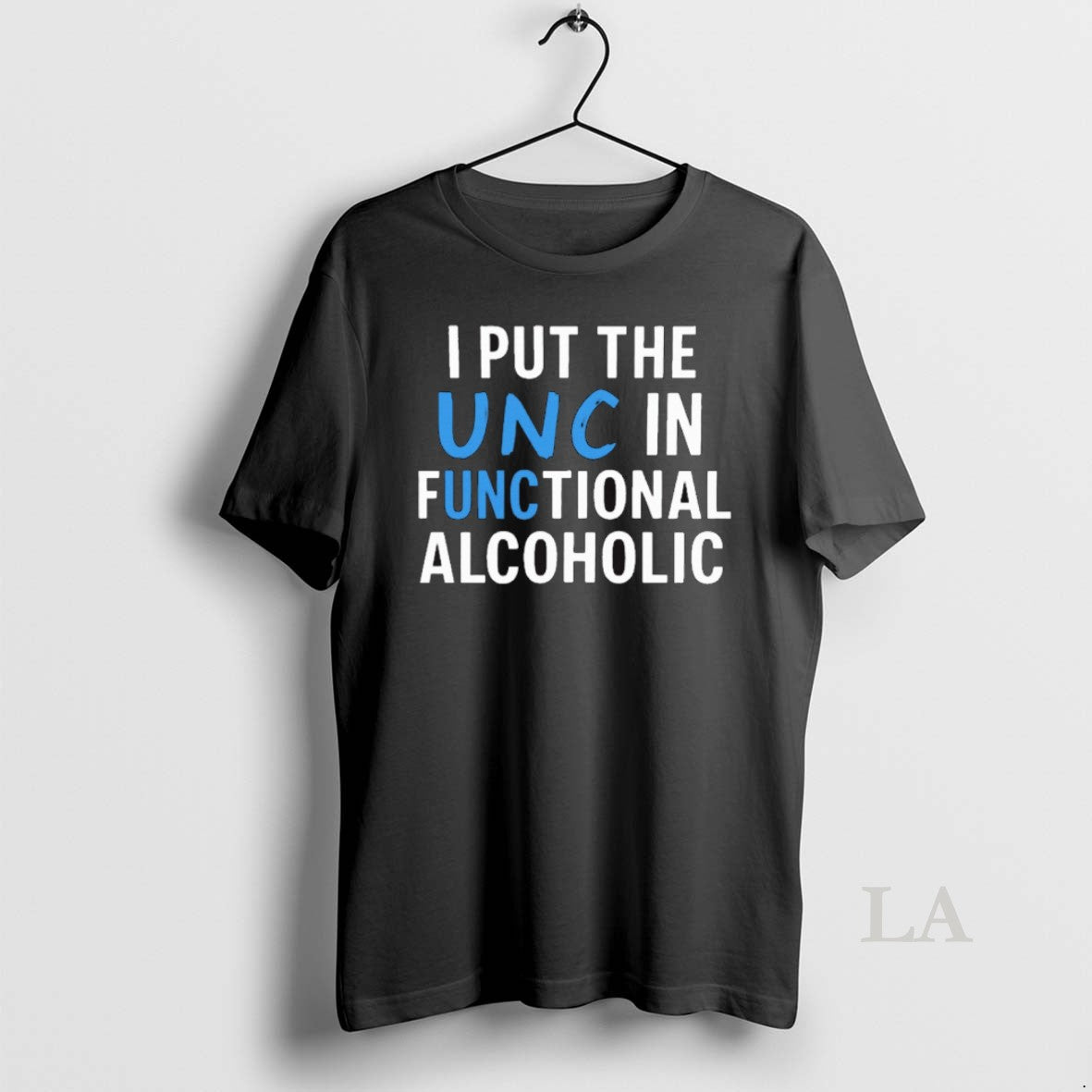 Original I Put The Unc In Functional Alcoholic That Go Hard