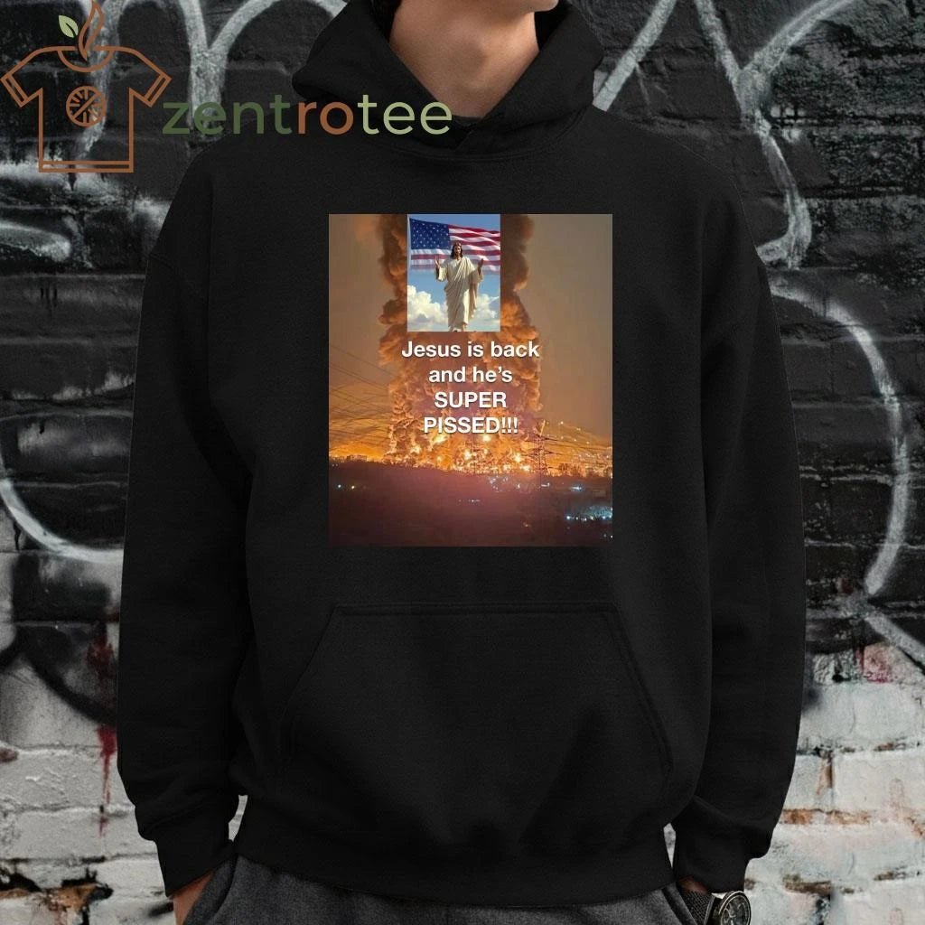 Original Jesus is back and he’s super pissed tee
