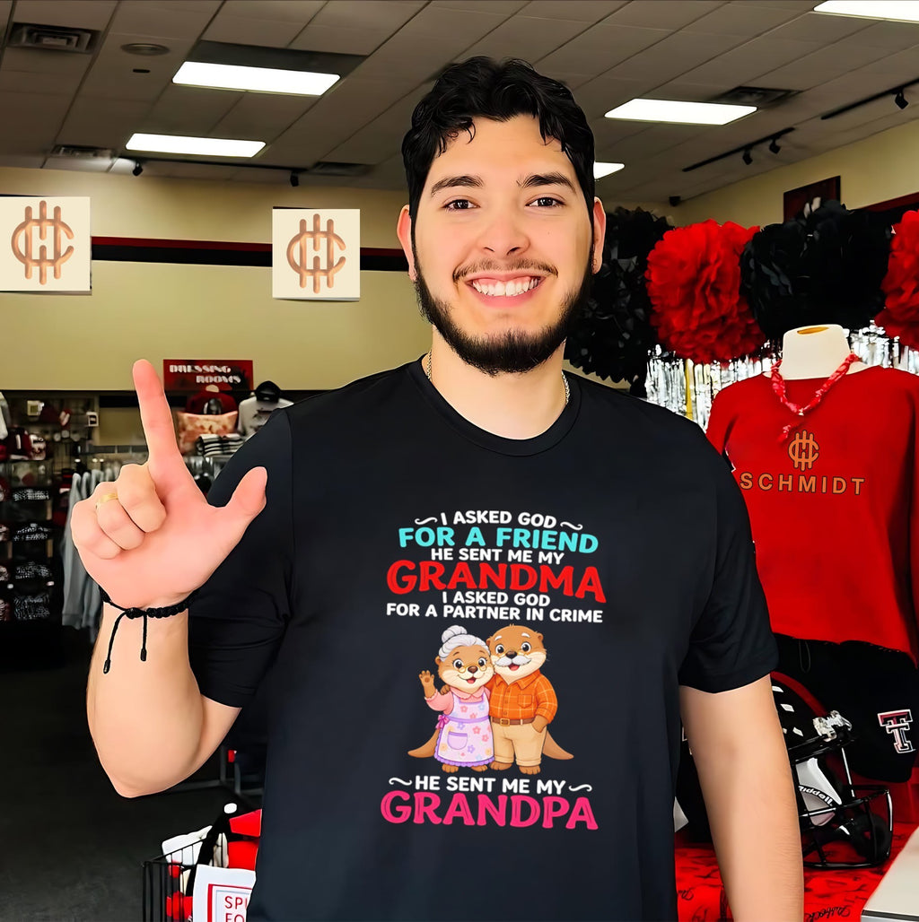 Otter I asked God for a friend he sent me my grandma I asked God for a partner in crime he sent me my grandpa shirt