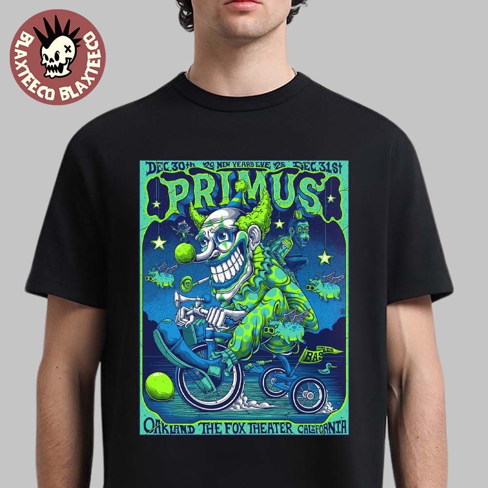 Primus Vip 2025 New Years Eve Shows Poster In Oakland California At The Fox Theater On December 30 And 31 2025 The Clown Art T Shirt