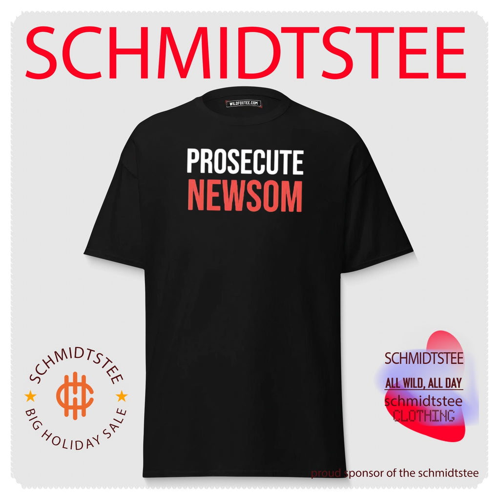 Prosecute Newsom California Politics Political Protest shirt