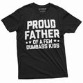 Proud Father Few Dumbass Shirt Funny Dad Shirt Shirt Funny Shirt Dad Father Papa Daddy T-Shirts