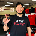 Resist Tyranny shirt