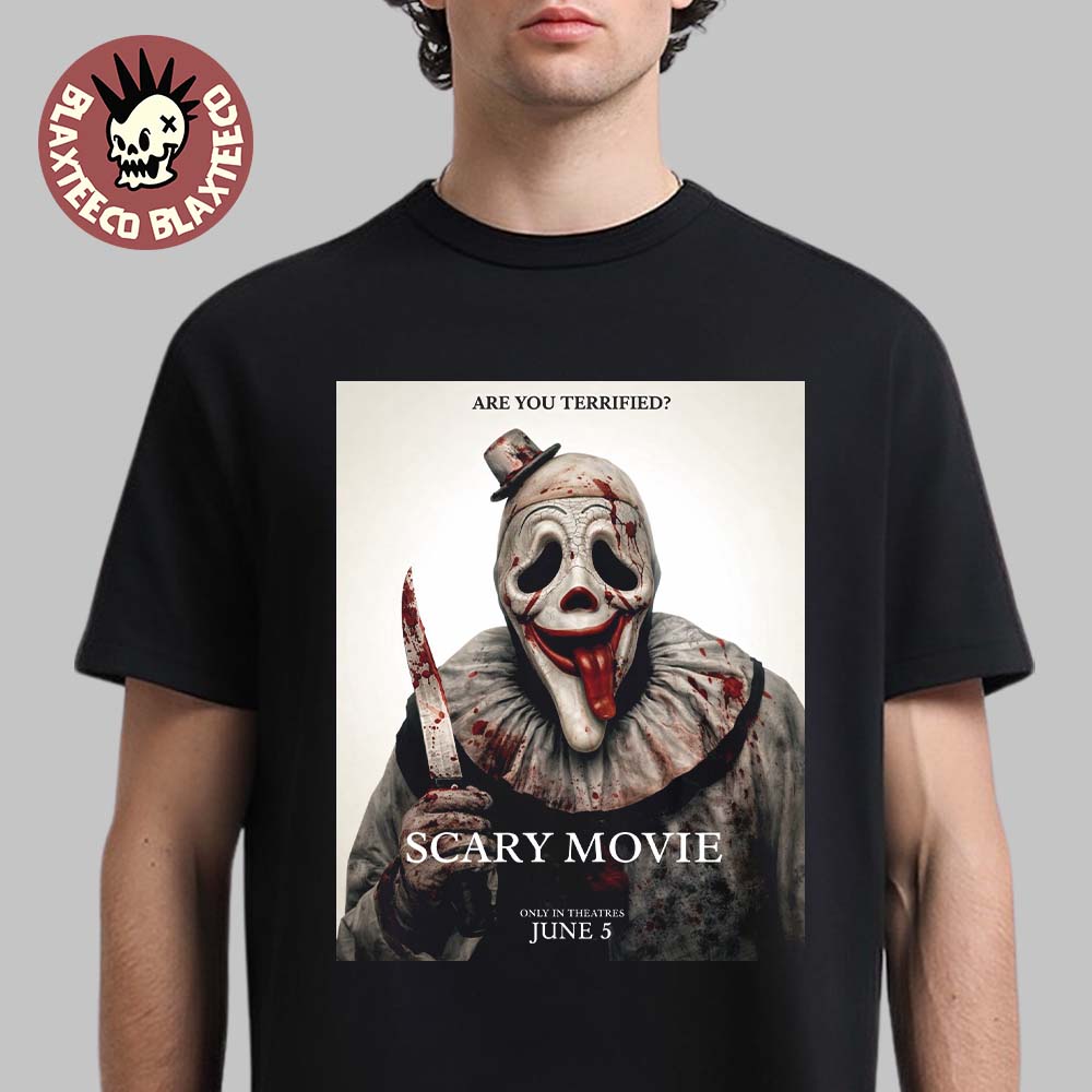 Scary Movie 6 Funny Art the Clown Are You Terrified Variant T-Shirt