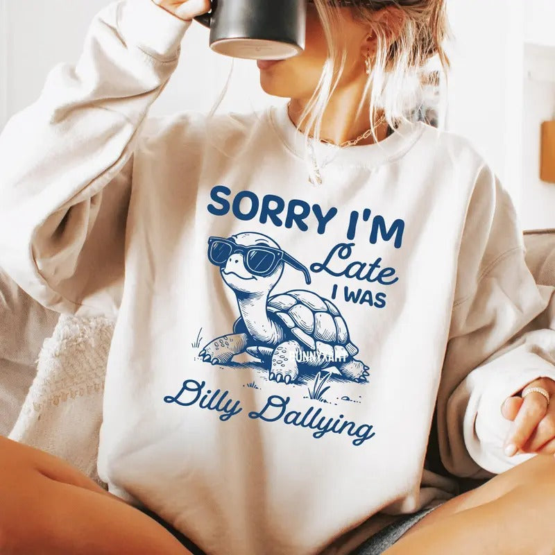 Sorry I'M Late I Was Dilly Dallying Turtle Shirt Funny Turtle Meme Funny Animal Saying Quotes Vintage Retro Nostalgia T-Shirts