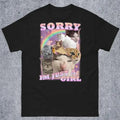 Sorry Im Just Girl Funny Cat Meme Woman Unhinged Cute Shirts Ugly Cotton Fabric T-Shirts