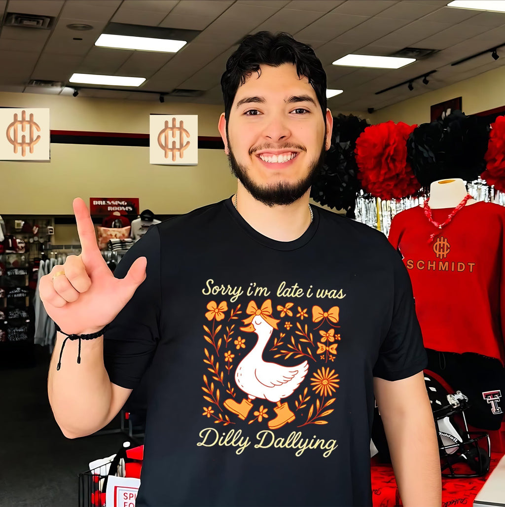 Sorry I’m Late I Was Dilly Dallying Goose shirt