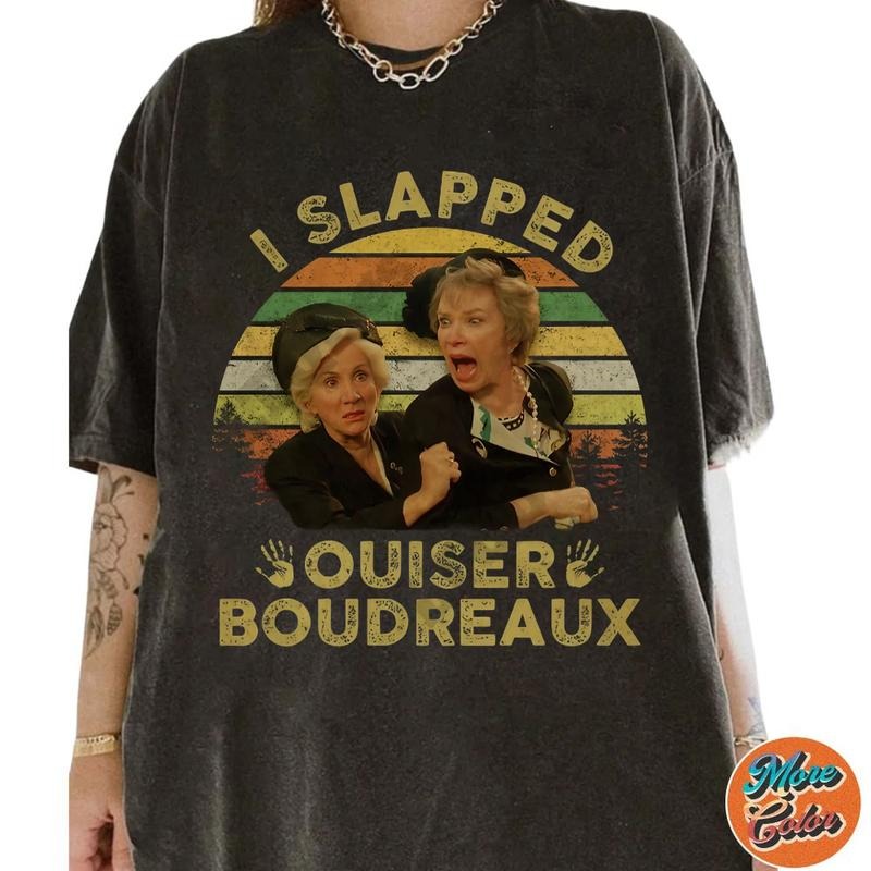 Steel Magnolias Shirt I Slapped Ouiser Boudreaux Movies Quote Shirt Cotton Crew Neck Size S 4xl Menswear Top Womenswear Top Underwear Streetwear T-Shirts