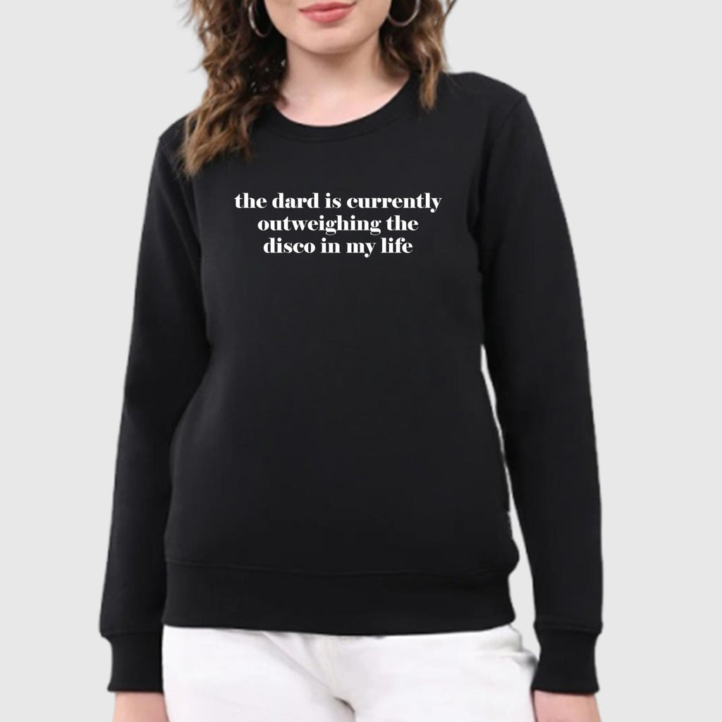 The Dard Is Currently Outweighing The Disco In My Life Shirt