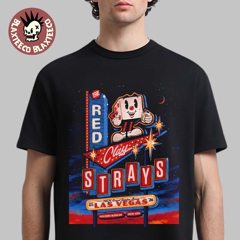 The Red Clay Strays Live In Las Vegas 2026 Gig Poster At MGM Grand Garden Arena On December 5 2026 T-Shirt