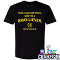 Then I Saw Her Pitch Now I’m A Bray-liever Shirt