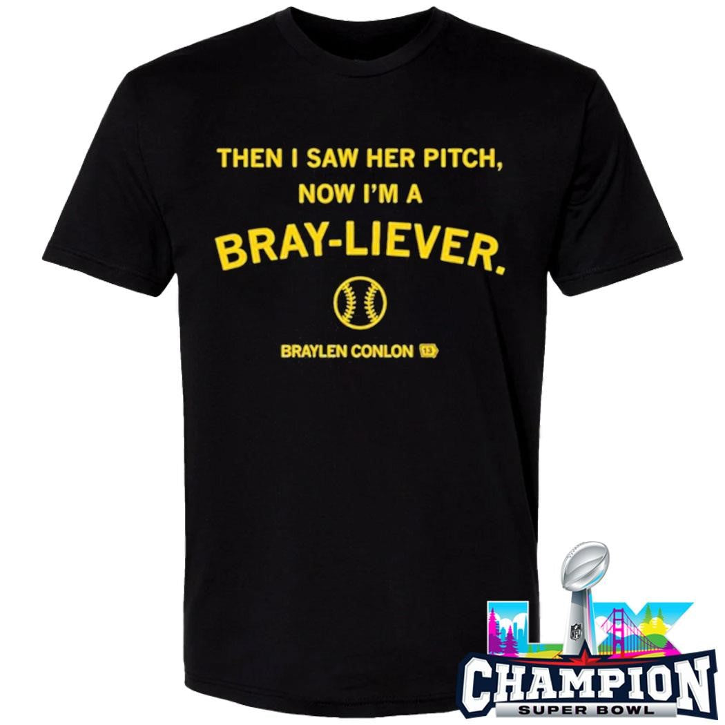 Then I Saw Her Pitch Now I’m A Bray-liever Shirt