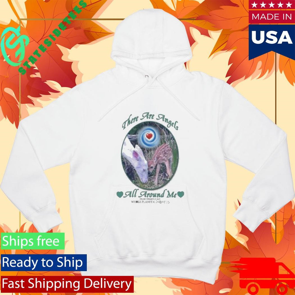 There Are Angels All Around Me Shirt