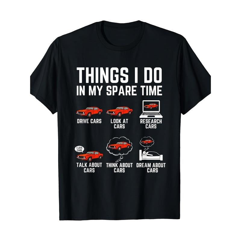 Things I Do My Spare Time Funny Car Enthusiast Print Crew Neck Short Sleeves Cotton Casual Comfy Top Daily Made USA T-Shirts