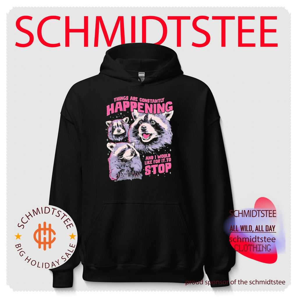 Things are constantly happening and I would like for it to stop shirt
