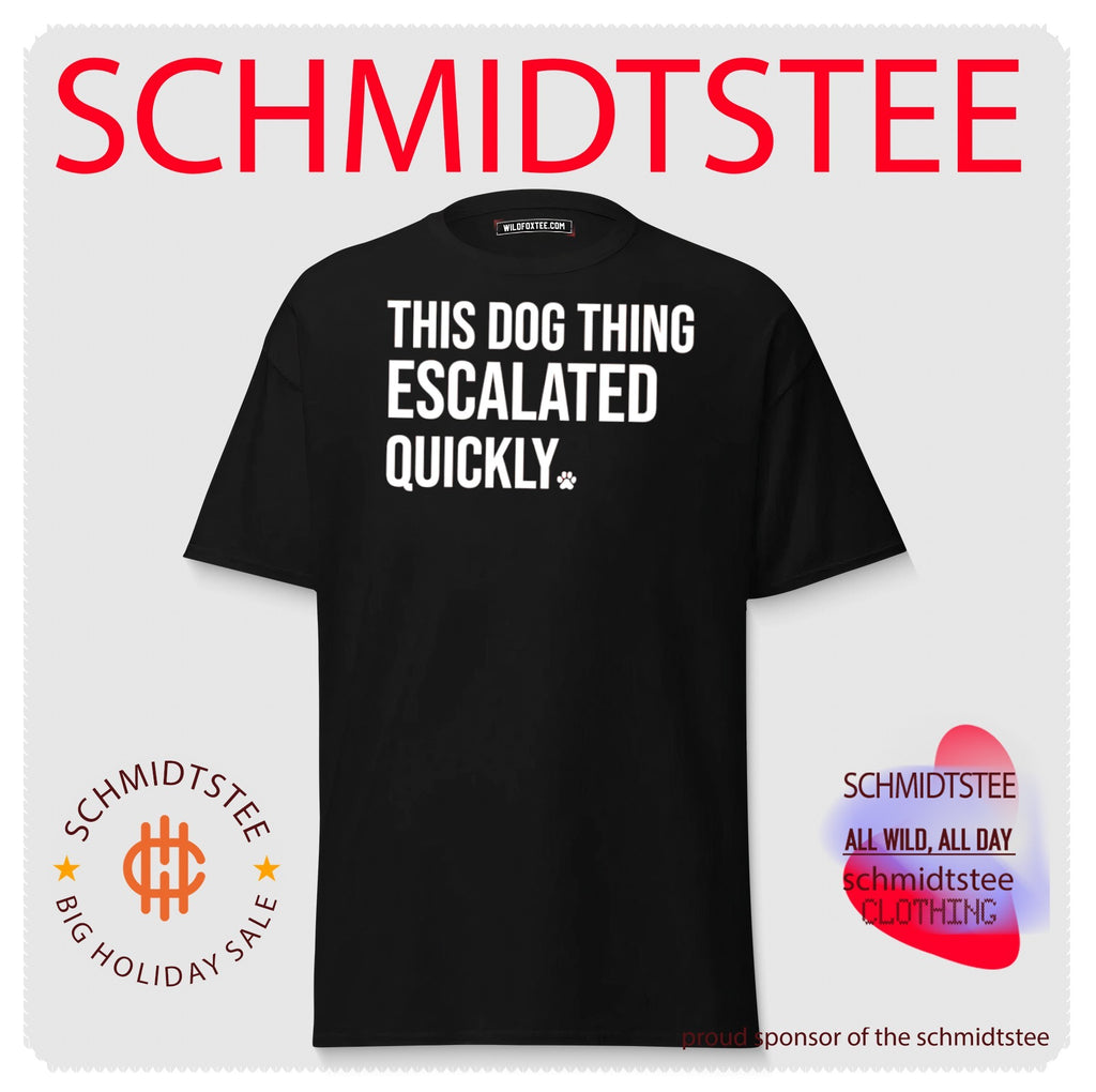 This dog thing escalated quickly shirt