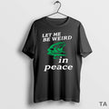 Top Let Me Be Weird In Peace Frog T Shirt Sweater