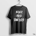 Top Please I Need Some Sleep 2025 T Shirt Sweater