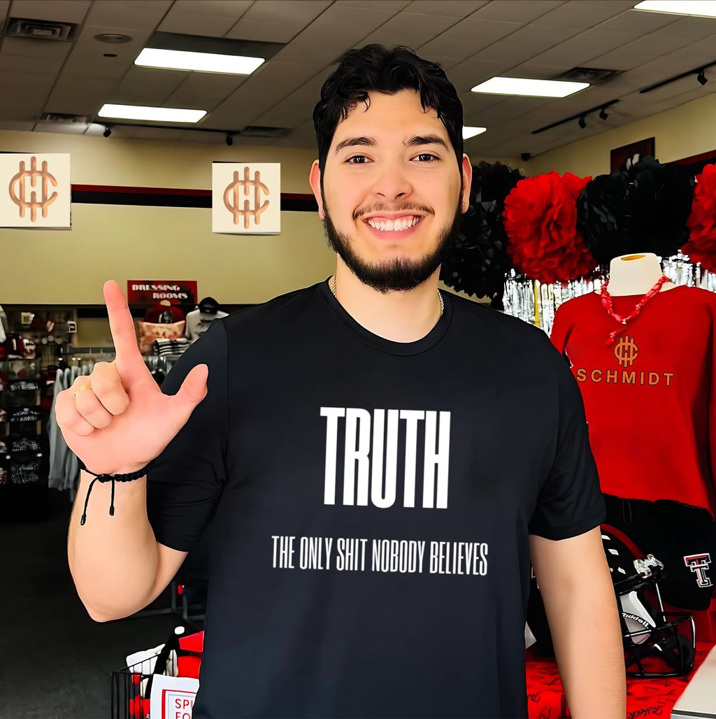 Truth The Only Shit Nobody Believes sarcastic quote shirt