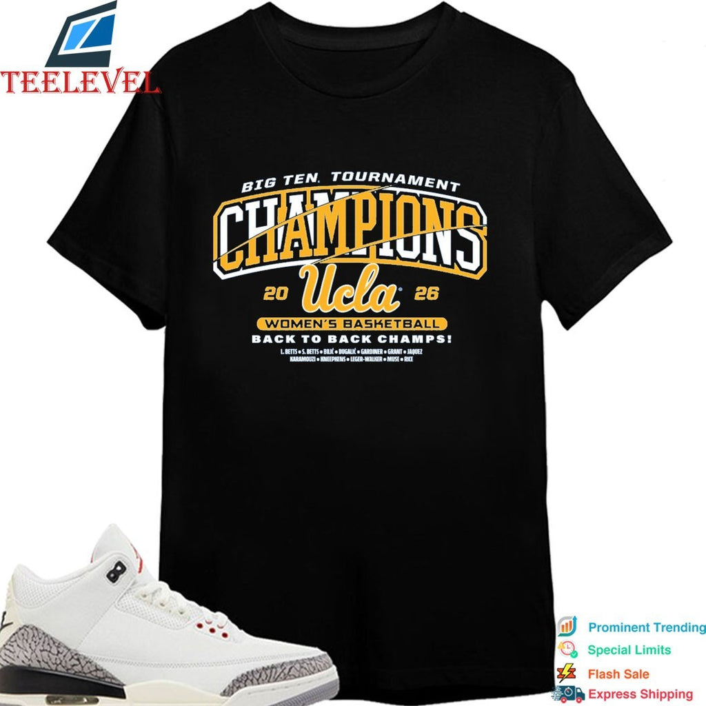 UCLA Women’s Basketball Big Ten Tournament Champions 2026 Back To Back Champs T-shirts