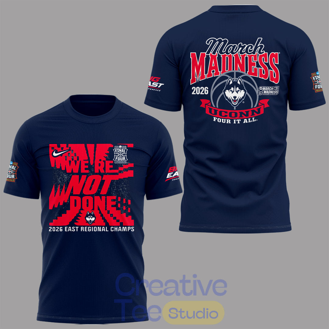 UConn Huskies 2026 Final Four “We’re Not Done” T-Shirt
