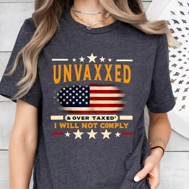 Unvaxxed Over Taxed Shirt Sublimation Shirt Mama Shirt Mama Shirt T-Shirts