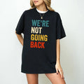 We'Re Not Going Back Shirt Kamala Is Brat Brat Summer Kamala Harris President 2024 Kamala Shirt T-Shirts