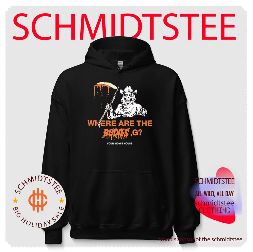 Where Are The Bodies G Your Mom’s House shirt