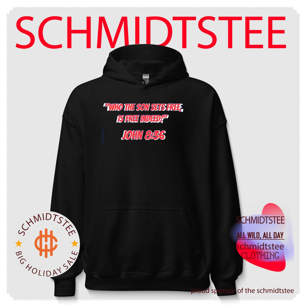 Who the Son Sets Free Is Free Indeed John 8 – 36 shirt
