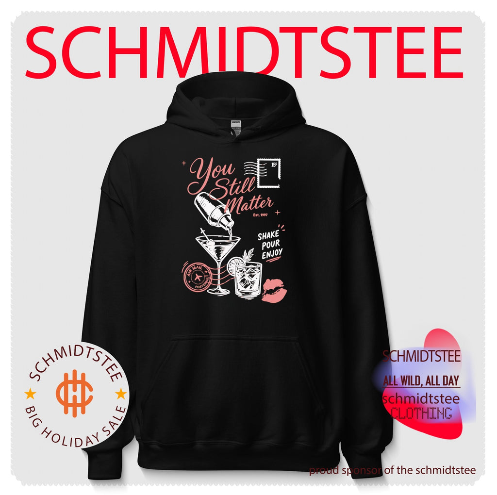 You Still Matter Est 1997 Shake Pour Enjoy shirt
