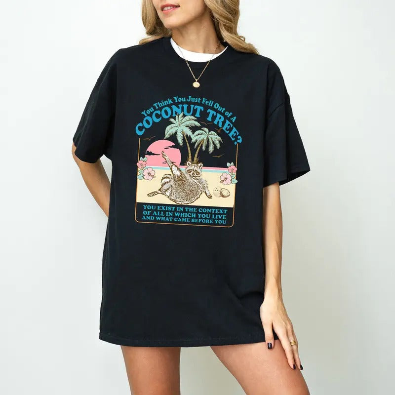 You Think You Just Fall Out Coconut Tree Kamala Harris Shirt Harris Meme Social Democrat Roevember Kamala 2024 T-Shirts