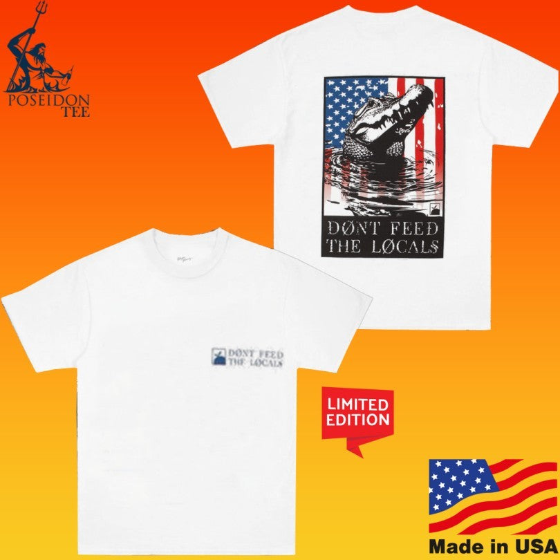 Don’t Feed The Locals Usa T-shirt