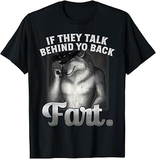 Meme Talk Behind Back Fart Oddly Specific Unisex T-shirt, Sweatshirt, Hoodie (1)