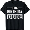 Birthday Dude Novelty Small Unisex T-shirt, Sweatshirt, Hoodie (1)