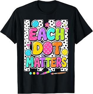 Dot Matters Dot Day School Teacher Unisex T-shirt, Sweatshirt, Hoodie (1)