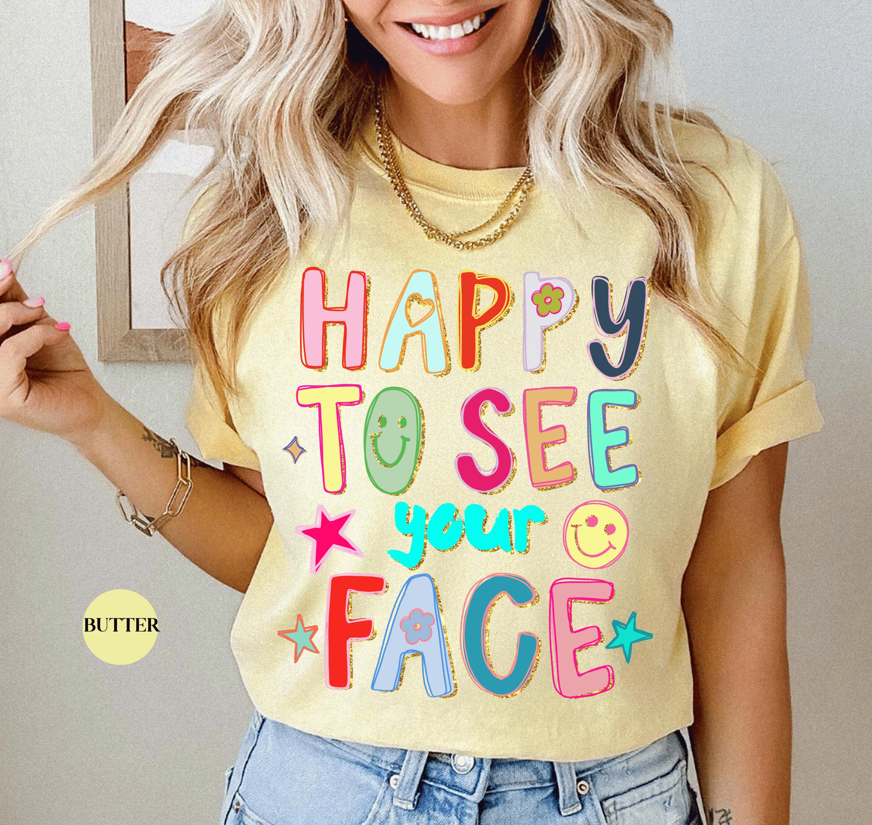 Happy See Face Comfort Colors Back School Teacher Tee Teacher Appreciation Tee (2)