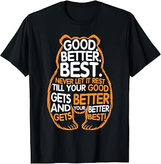 Good Better Never Let Rest Motivation Bear Quote Unisex T-shirt, Sweatshirt, Hoodie (1)