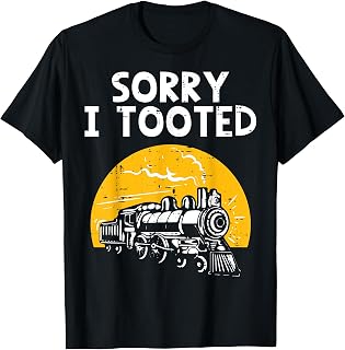 Train Sorry Tooted Locomotive Railroad Kid Unisex T-shirt, Sweatshirt, Hoodie (1)