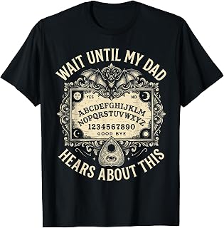 Wait Until Dad Hears Spirit Board Halloween Unisex T-shirt, Sweatshirt, Hoodie (1)