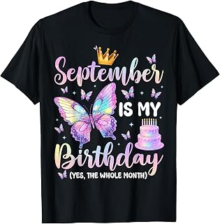 September Birthday Month Yep Whole Month Girl Unisex T-shirt, Sweatshirt, Hoodie (1)
