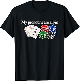 Pronouns Poker Player Casino Humor Unisex T-shirt, Sweatshirt, Hoodie (1)