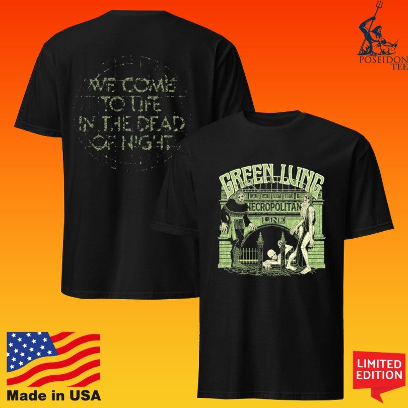 Green Lung Necropolitan Line We Come To Life In The Dead Of Night T-shirt